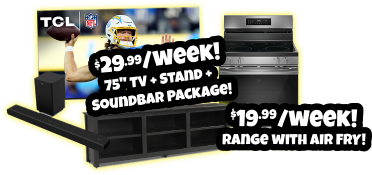 $29.99/week! 65 inch TV + stand + soundbar package! $19.99/week! range with air fry!