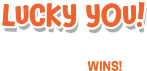 Lucky you! Scratch off the hat and win an amazing prize! Everyone wins!